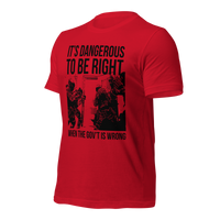 Dangerous to be Right American-made t-shirt