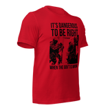 Dangerous to be Right American-made t-shirt