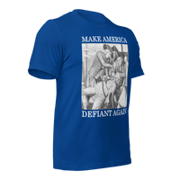 Make America Defiant Again 22 (2-D) American-made t-shirt