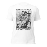 Make America Defiant Again 22 (2-D) American-made t-shirt