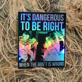 dangerous to be right 2.5" decal