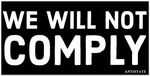 we will not comply bumper sticker 7.5"