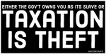 taxation is theft bumper sticker 7.5"