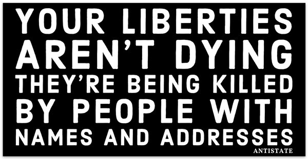 liberties aren't dying bumper sticker 7.5"