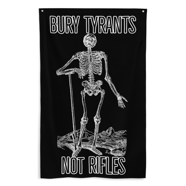 Bury Tyrants, Not Rifles Flag