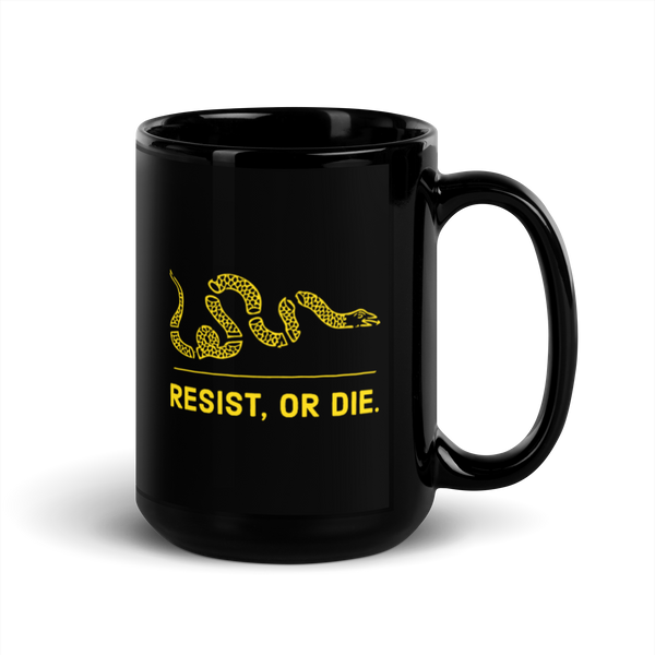 Resist, or Die. black/gold mug
