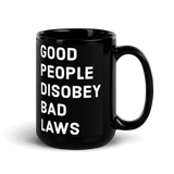 Disobey Bad Laws black mug