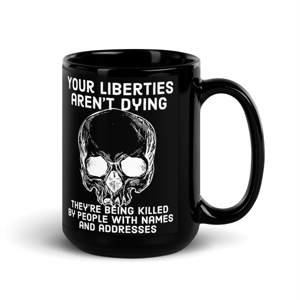 Liberties Aren't Dying black mug