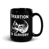 Taxation is Slavery black mug