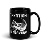 Taxation is Slavery black mug