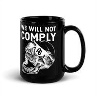 We WIll Not Comply black mug