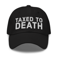 Taxed to Death dad hat