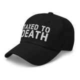 Taxed to Death dad hat