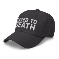 Taxed to Death dad hat