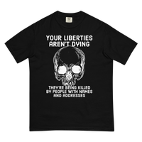 Liberties Aren't Dying Comfort Colors pocket t-shirt