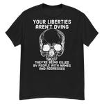 LTD Liberties Aren't Dying screen print t-shirt