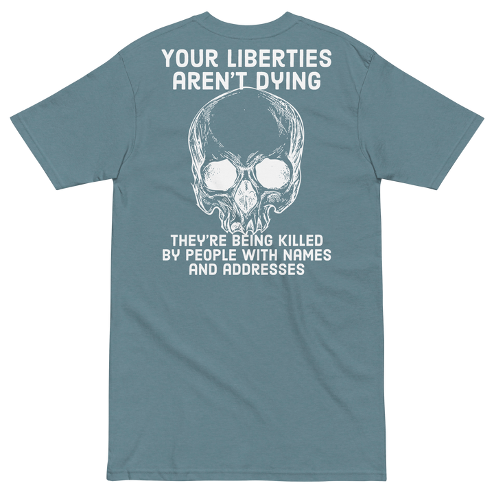Liberties Aren't Dying OG v2 premium t-shirt