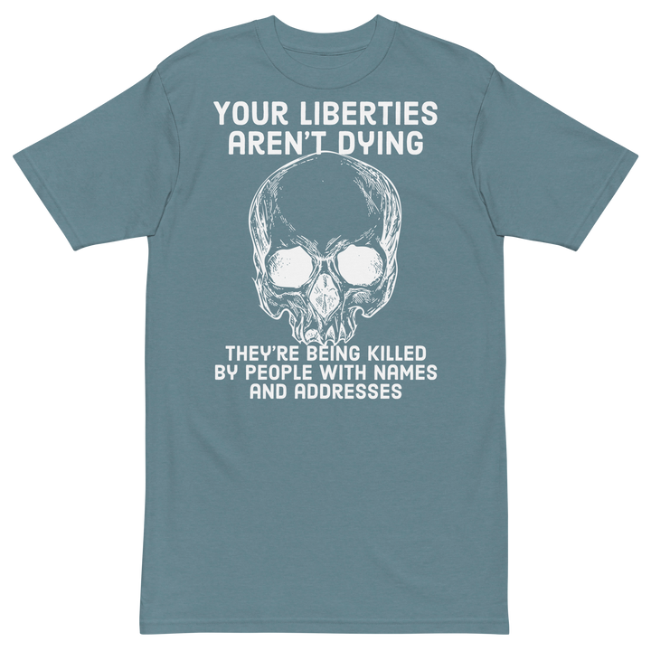 Liberties Aren't Dying OG v1 premium t-shirt