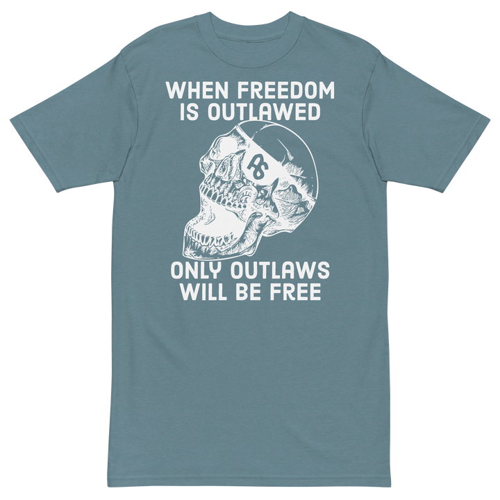 Only Outlaws Will Be Free v1 premium t-shirt