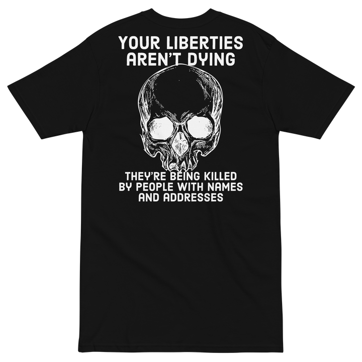 Liberties Aren't Dying OG v2 premium t-shirt