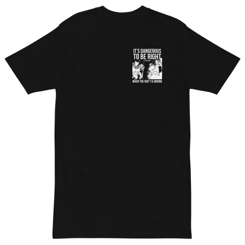 Dangerous to be Right v2 premium t-shirt