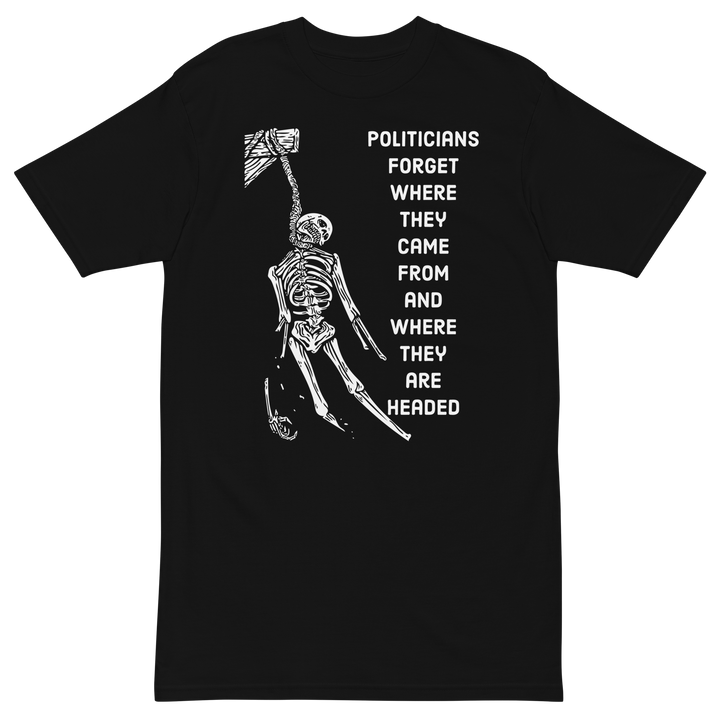 Politicians Forget OG v1 premium t-shirt