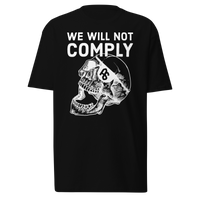 We WIll Not Comply premium t-shirt