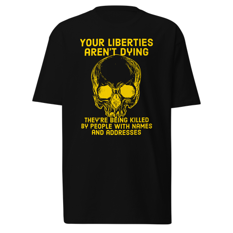 Liberties Aren't Dying OG (gold) premium t-shirt