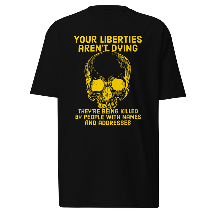 Liberties Aren't Dying OG (gold) premium t-shirt