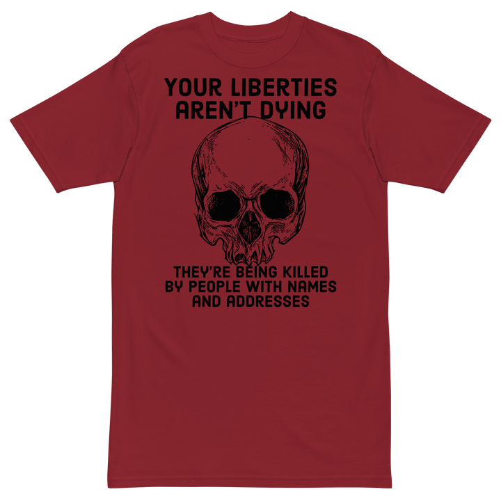 Liberties Aren't Dying OG v1 premium t-shirt
