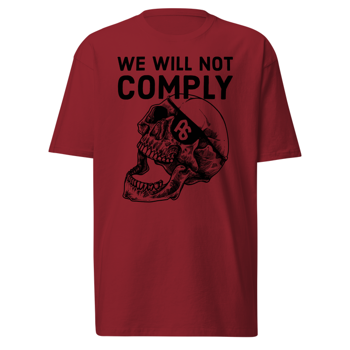 We WIll Not Comply premium t-shirt