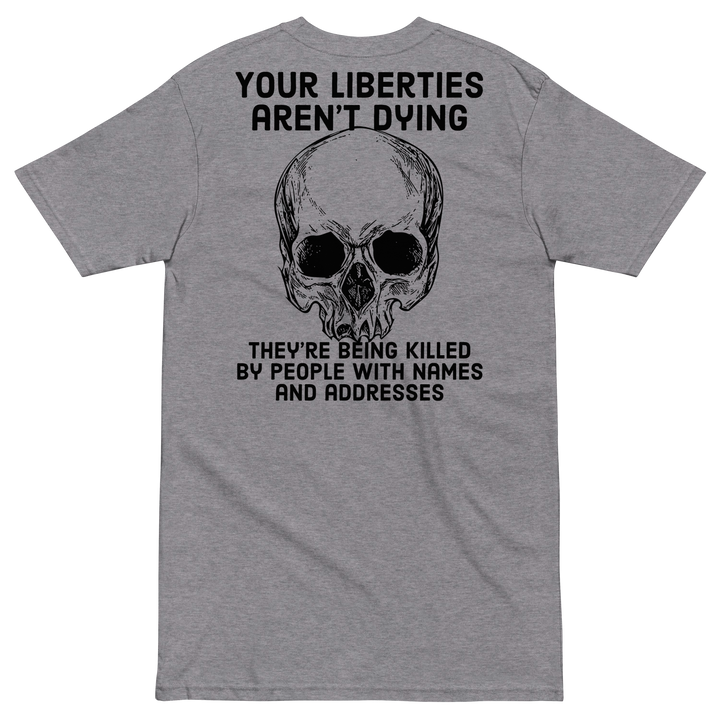 Liberties Aren't Dying OG v2 premium t-shirt