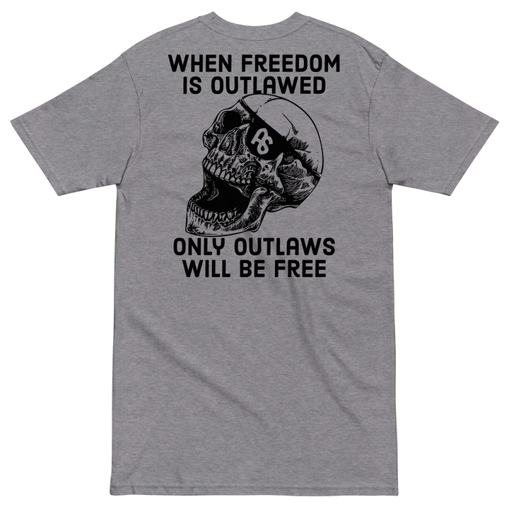 Only Outlaws Will Be Free v2 premium t-shirt