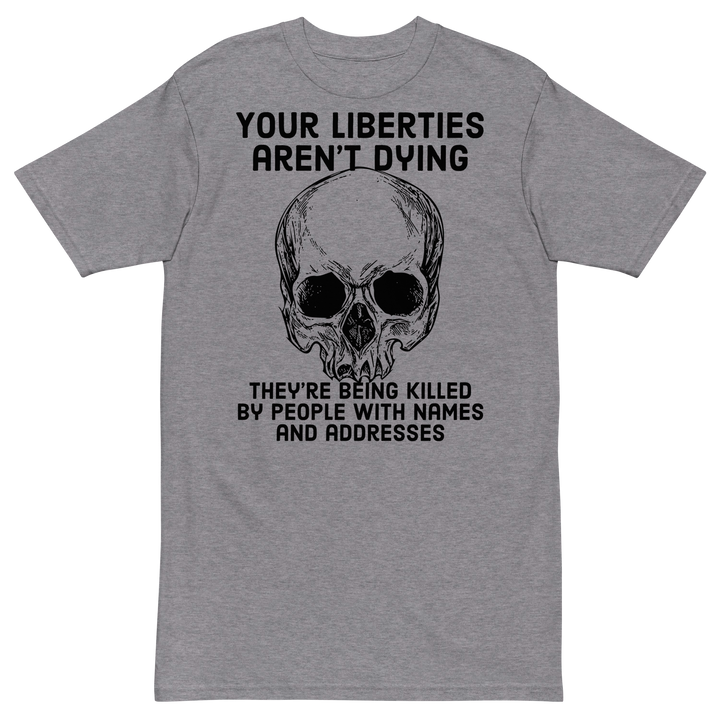 Liberties Aren't Dying OG v1 premium t-shirt