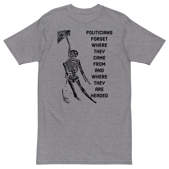 Politicians Forget OG v1 premium t-shirt