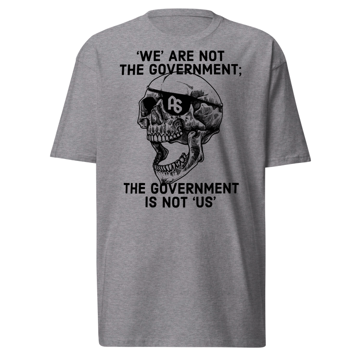 Gov't Is Not Us premium t-shirt