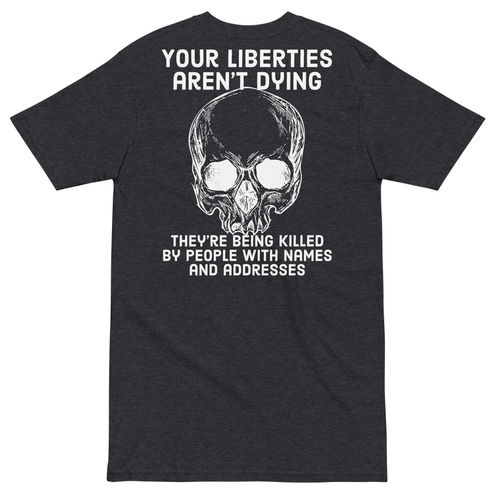 Liberties Aren't Dying OG v2 premium t-shirt