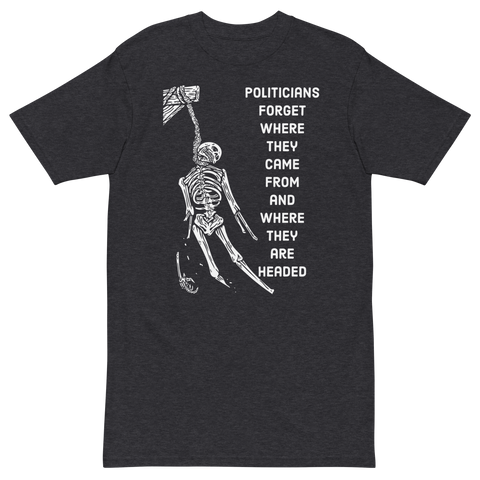 Politicians Forget OG v1 premium t-shirt