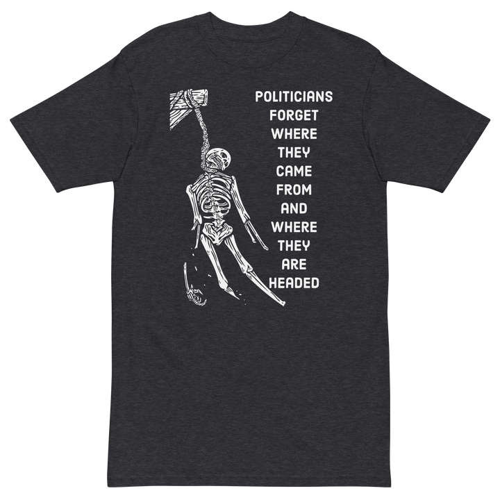 Politicians Forget OG v1 premium t-shirt