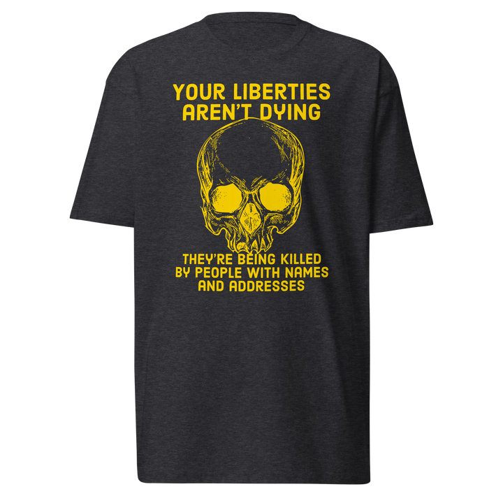 Liberties Aren't Dying OG (gold) premium t-shirt