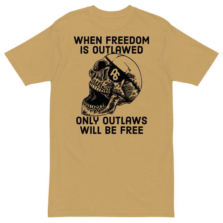 Only Outlaws Will Be Free v1 premium t-shirt
