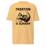 Taxation is Slavery premium t-shirt