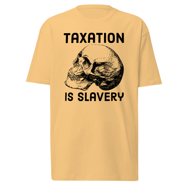 Taxation is Slavery premium t-shirt