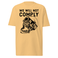 We WIll Not Comply premium t-shirt