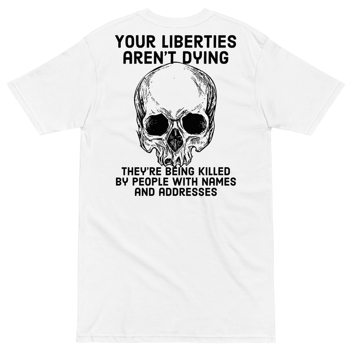 Liberties Aren't Dying OG v2 premium t-shirt