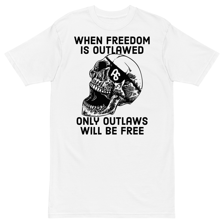 Only Outlaws Will Be Free v1 premium t-shirt