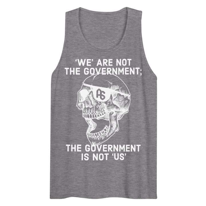 The Gov't is Not Us premium tank top