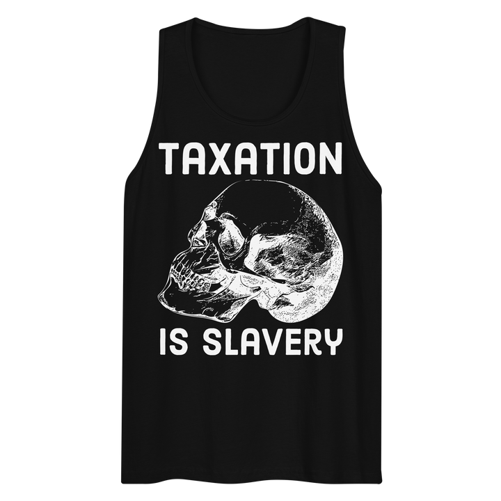 Taxation is Slavery premium tank top