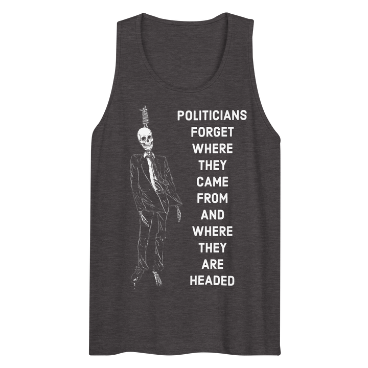 Politicians Forget '22 premium tank top