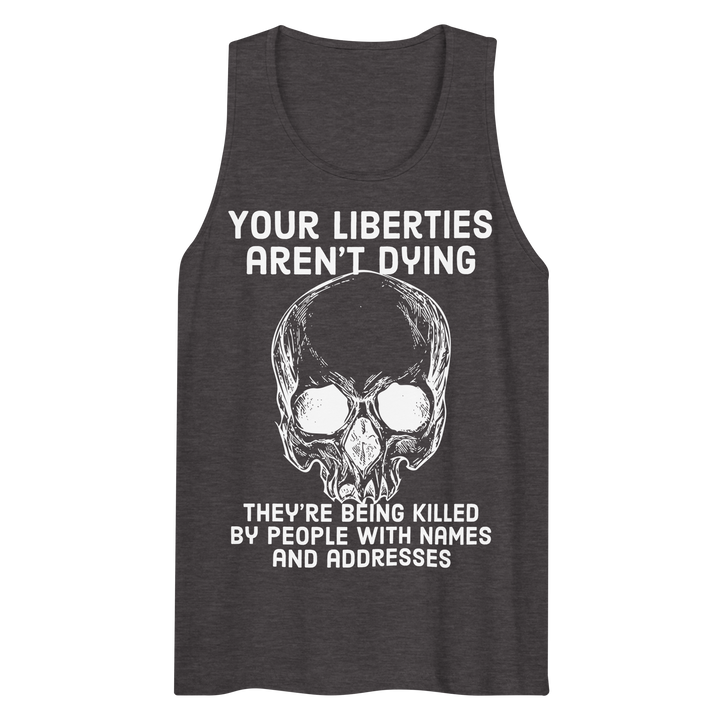 Liberties Aren't Dying premium tank top